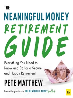 cover image of The Meaningful Money Retirement Guide